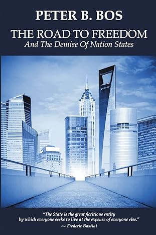 The Road to Freedom and the Demise of Nation States - Peter bos [Affiliate Link in Description]